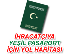 İHRACATÇIYA YEŞİL PASAPORT İÇİN YOL HARİTASI