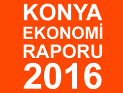 KONYA EKONOMİ RAPORU 2016