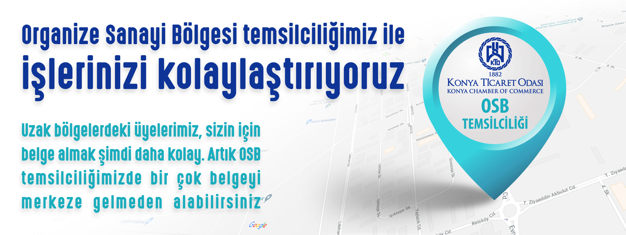 Organize Sanayi Bölgesi Temsilciliğimiz ile İşlerinizi Kolaylaştırıyoruz