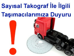 Sayısal Takograf İle İlgili Taşımacılarımıza Duyuru