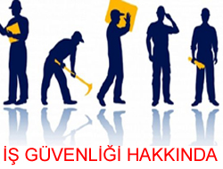 İş Sağlığı ve Güvenliği Kanunu Hakkında