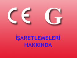 CE ve G İşaretlemeleri Hakkında