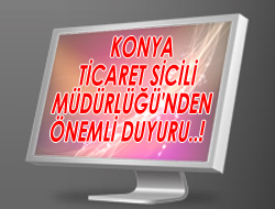 Konya Ticaret Sicili Müdürlüğü'nden Duyuru
