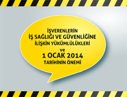 İşverenlerin İş Sağlığı Ve Güvenliğine İlişkin Yükümlülükleri Ve 1 Ocak 2014 Tarihinin Önemi