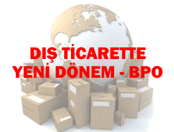 Dış Ticarette Yeni Dönem - BPO