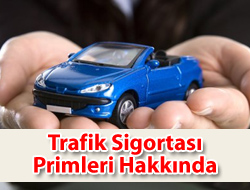 Trafik Sigortası Primleri Hakkında