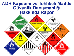 ADR Kapsamı ve Tehlikeli Madde Güvenlik Danışmanlığı Hakkında Rapor