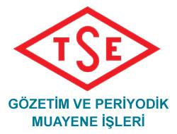 TSE Gözetim ve Periyodik Muayane İşleri