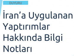 İRAN’a Uygulanan Yaptırımlar Hakkında Bilgi Notları