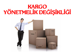 Kargo Yönetmelik Değişikliği