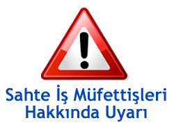 Sahte İş Müfettişleri Hakkında Uyarı