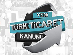 Yeni Türk Ticaret Kanunu’nun getirdiği değişiklikler