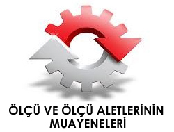 ÖLÇÜ VE ÖLÇÜ ALETLERİNİN MUAYENELERİNE İLİŞKİN DİĞER İŞLEMLER