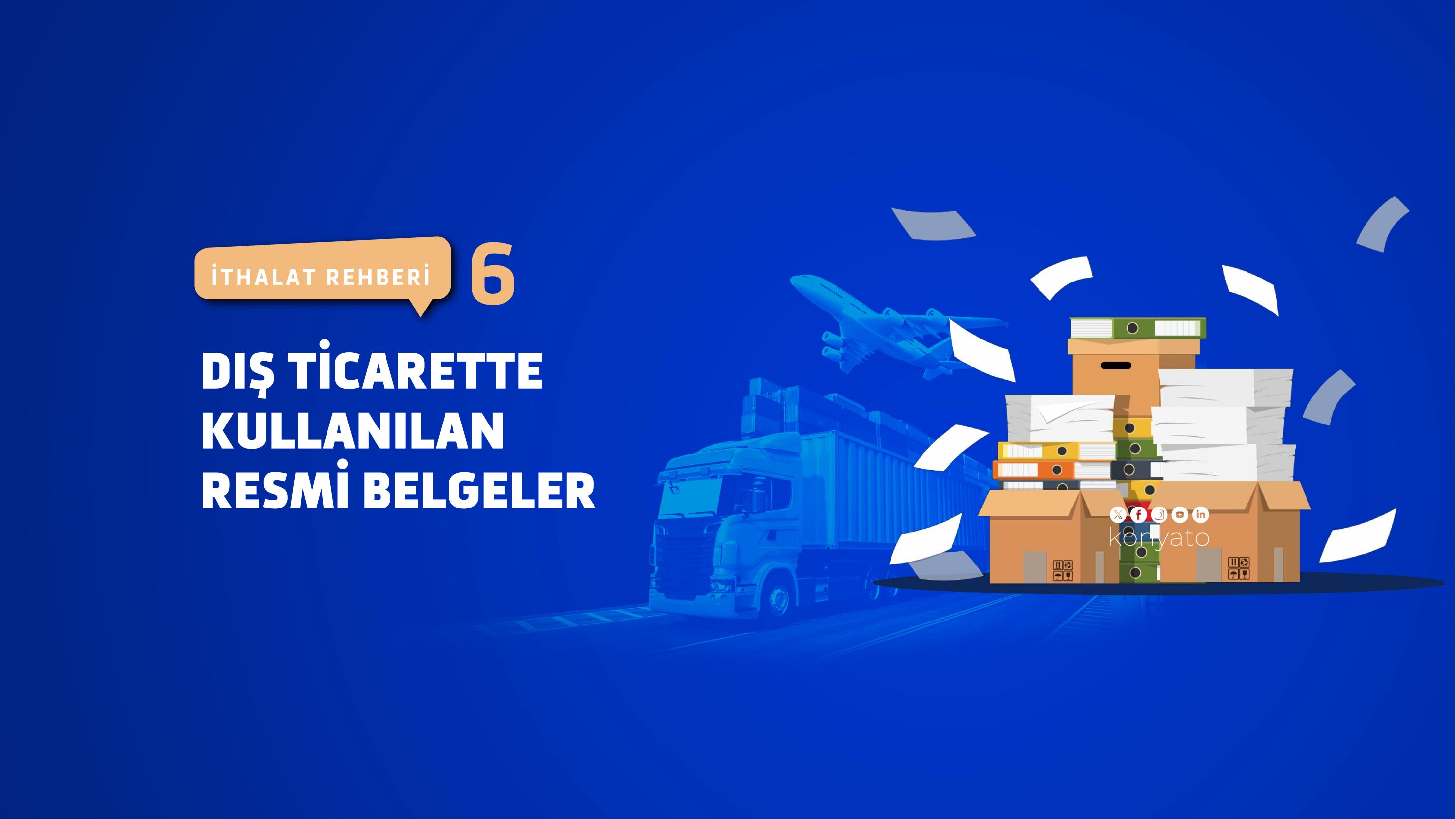 DIŞ TİCARETTE KULLANILAN RESMİ BELGELER