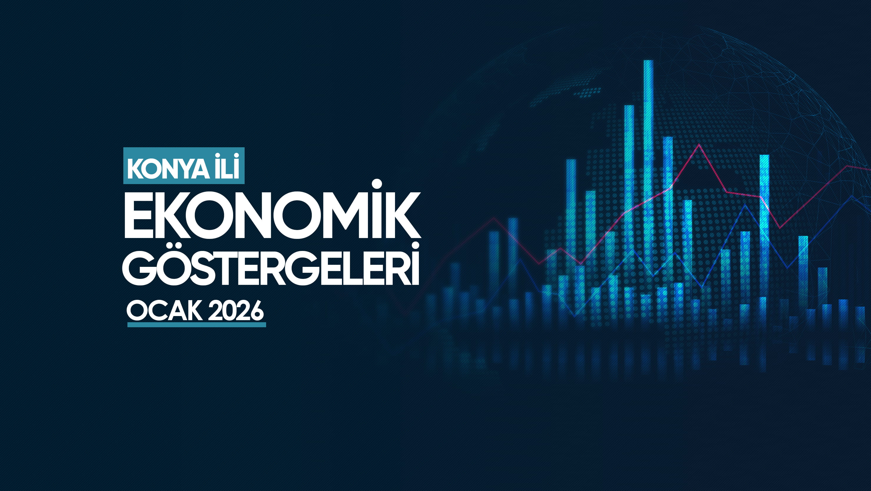 KONYA İLİ EKONOMİK GÖSTERGELERİ – OCAK 2026