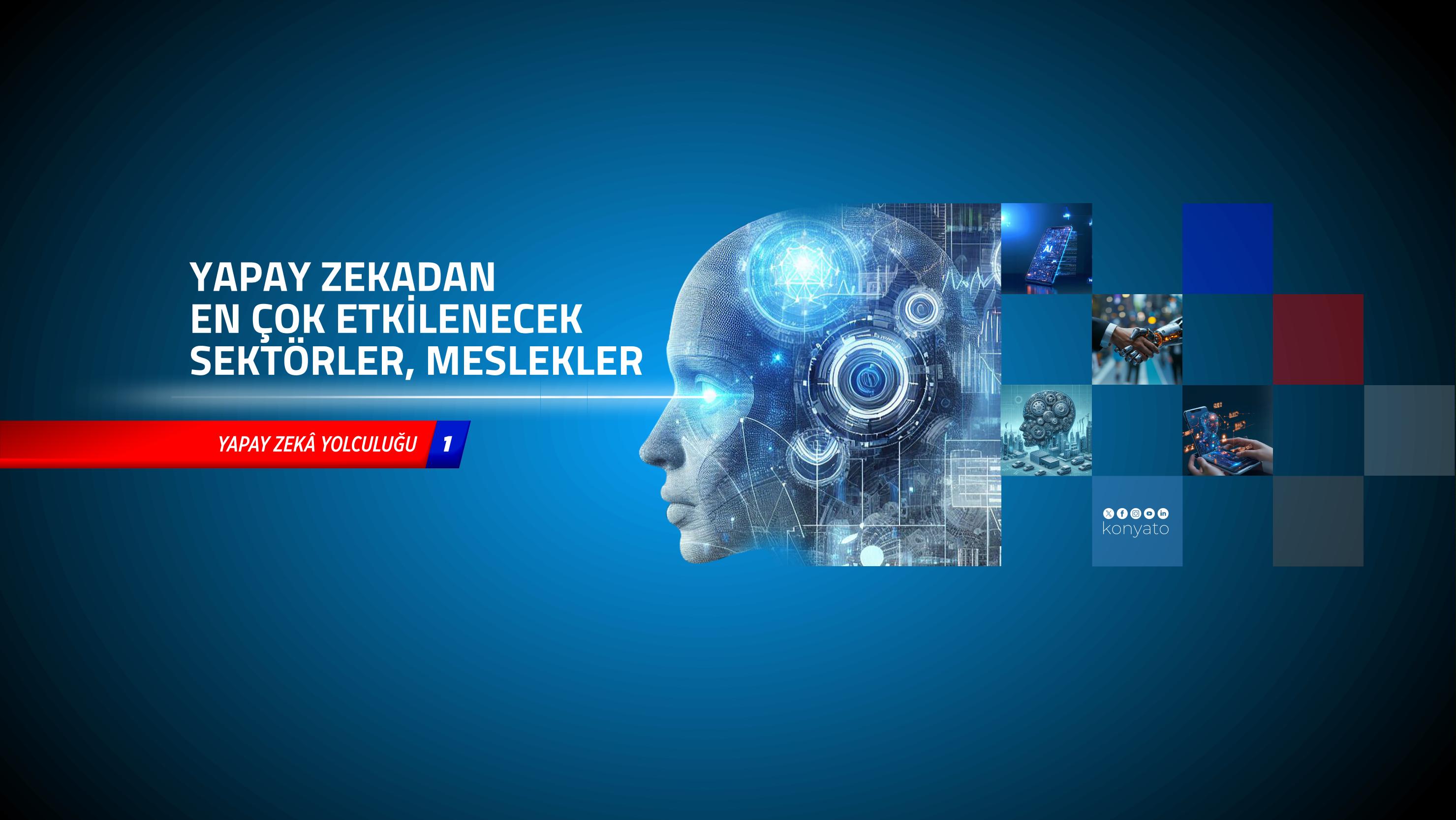 Yapay Zekadan En Çok Etkilenecek Sektörler, Meslekler